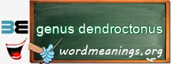 WordMeaning blackboard for genus dendroctonus